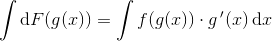 \int \mathrm{d} F(g(x))=\int f(g(x))\cdot g{\, }'(x)\, \textup{d}x