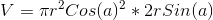 V = \pi r^2 Cos(a)^2 *2 r Sin(a)