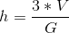 h = \frac{3*V}{G}