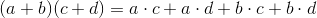 (a+b)(c+d)=a\cdot c+a\cdot d+b\cdot c+b\cdot d
