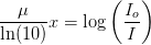 \frac{\mu}{\ln(10)} x= \log\left (\frac{I_o}{I} \right )