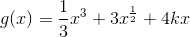 g(x)=\frac{1}{3}x^3+3x^{\frac{1}{2}}+4kx