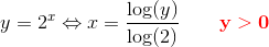 y=2^x\Leftrightarrow x=\frac{\log(y)}{\log(2)}\; \; \; \; \; \; \; \mathbf{\color{Red} y>0}