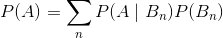 P(A) = \sum_n P(A\mid B_n)P(B_n)