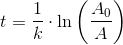 t=\frac{1}{k}\cdot \ln\left (\frac{A_0}{A} \right )