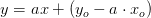 y=ax+\left (y_o-a\cdot x_o \right )