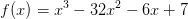 f(x)=x^3-32x^2-6x+7