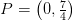 P=\left ( 0,\tfrac{7}{4} \right )