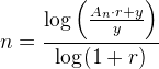 n=\frac{\log\left ( \frac{A_n\cdot r+y}{y} \right )}{\log(1+r)}