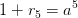 1+r_5=a^5
