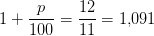 1+\frac{p}{100}=\frac{12}{11}=1{,}091