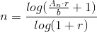 n=\frac{log(\frac{A_{n}\cdot r}{b}+1)}{log(1+r)}
