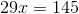 29x=145