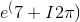 e^(7+I2\pi)