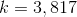 k=3,817