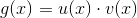 g(x) &= u(x) \cdot v(x)