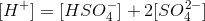 [H^+]=[HSO_4^-]+2[SO_4^{2-}]