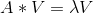 A* V=\lambda V