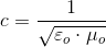 c=\frac{1}{\sqrt{\varepsilon _o\cdot \mu _o}}