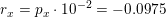 \small \small r_x= p_x\cdot 10^{-2}=-0{.}0975