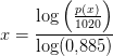 x=\frac{\log\left ( \frac{p(x)}{1020} \right )}{\log(0{,}885)}