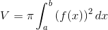 V=\pi\int_a^b{(f(x))^2\,dx}