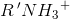 R{\, }'{NH_3}^+