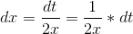 dx = \frac{dt}{2x}=\frac{1}{2x}*dt