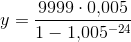 y=\frac{9999\cdot 0{,}005}{1-1{,}005^{-24}}