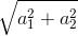 \sqrt{a_1^2+a_2^2}