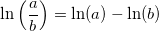 \small \ln\left(\frac{a}{ b}\right)=\ln(a)-\ln(b)