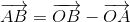 \overrightarrow{AB}=\overrightarrow{OB}-\overrightarrow{OA}