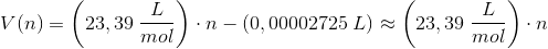 V(n)=\left (23,39\; \frac{L}{mol} \right )\cdot n-\left (0,00002725\; L \right )\approx \left (23,39\; \frac{L}{mol} \right )\cdot n