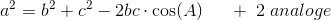 a^2=b^2+c^2-2bc\cdot \cos(A)\; \; \; \; \; +\; 2\; analoge