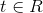 t\in R