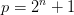 p=2^n+1