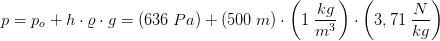 p=p_o+h\cdot \varrho \cdot g=\left (636\; Pa \right )+\left (500\; m \right )\cdot \left (1\; \frac{kg}{m^3} \right ) \cdot \left (3,71\; \frac{N}{kg} \right )