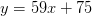 y=59x+75