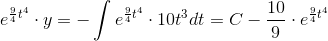 e^{\frac{9}{4}t^4} \right\cdot y =-\int e^{\frac{9}{4}t^4}\cdot 10t^3dt=C-\frac{10}{9}\cdot e^{\frac{9}{4}t^4}