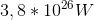 3,8*10^2^6 W