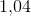 1{,}04