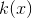 k(x)