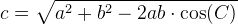 c=\sqrt{a^2+b^2-2ab\cdot \cos(C)}