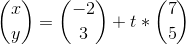 \binom{x}{y}=\binom{-2}{3}+t*\binom{7}{5}