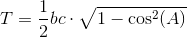 T=\frac{1}{2}bc\cdot \sqrt{1-\cos^2(A)}