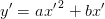y'=a{x'}^{\, 2}+bx'