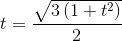 t=\frac{\sqrt{3\left ( 1+t^{2} \right )}}{2}