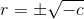r=\pm \sqrt{-c}