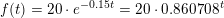 \small \small f(t)=20\cdot e^{-0{.}15t}=20\cdot 0{.}860708^{\, t}