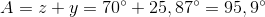 A=z+y=70^{\circ}+25,87^{\circ}=95,9^{\circ}